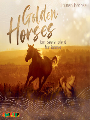 cover image of Ein Seelenpferd für immer--Golden Horses, Band 1 (Ungekürzt)